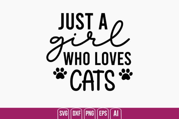 Just a Girl Who Loves Cats Graphic Crafts By creativemim2001