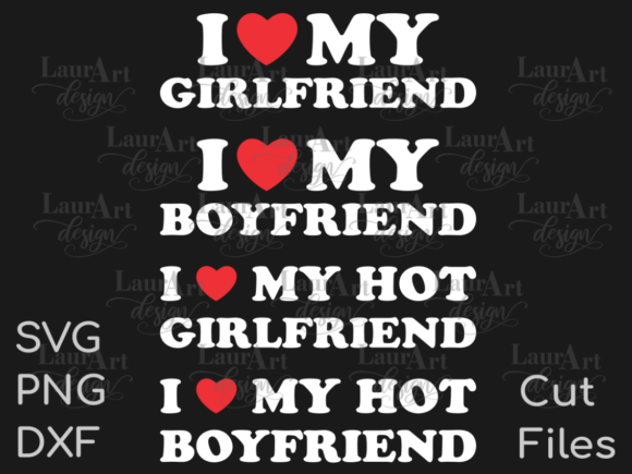 I Love My Hot Girlfriend - My Boyfriend Gráfico Manualidades Por LauraArtDesign
