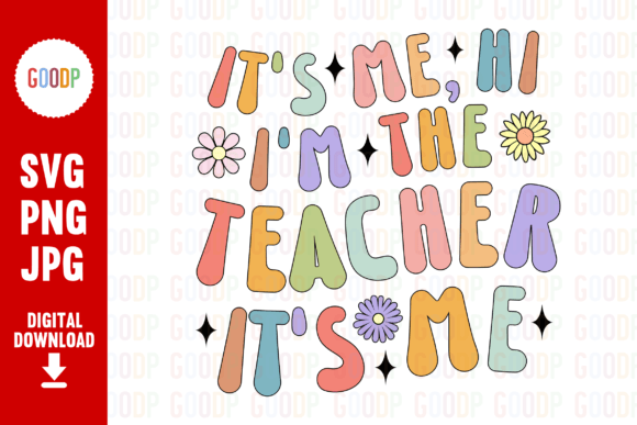 It's Me Hi I'm the Teacher It's Me Svg Graphic Illustrations By GoodPShop