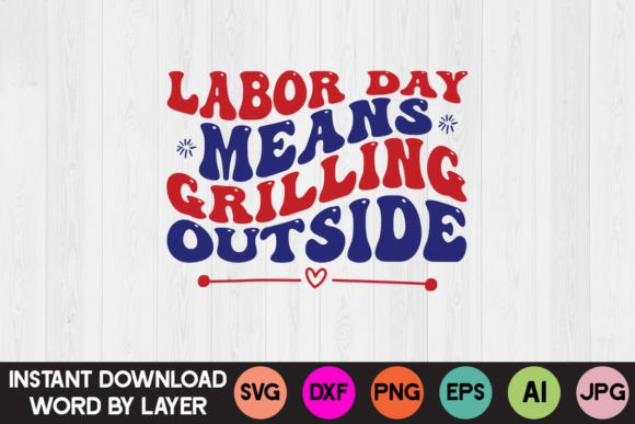 Labor Day Means Grilling Outside Retro D Graphic Crafts By Retro Gallery