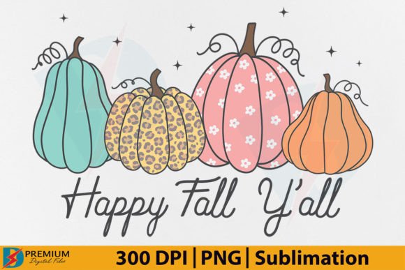Happy Fall Y'all PNG Sublimation Pumpkin Graphic T-shirt Designs By Premium Digital Files