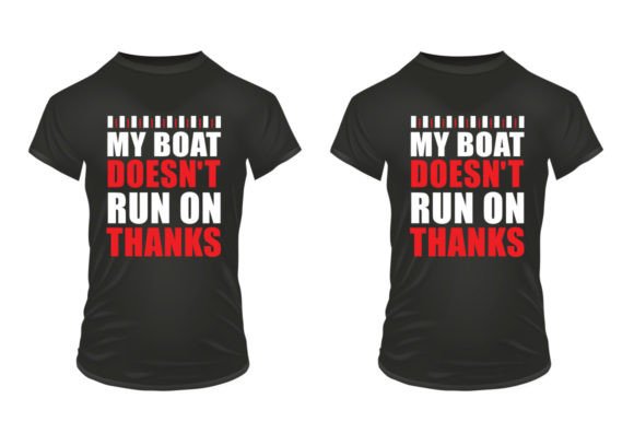 My Boat Doesn't Run on Thanks T-Shirt Gráfico Designs de Camisetas Por Design Story