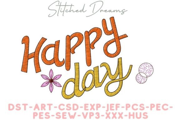 Happy Day Clothing Embroidery Design By Stitched Dreams
