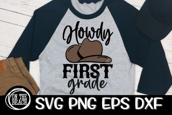 Howdy First Grade SVG Cowboy Hat SVG Gráfico Diseños de Camisetas Por On The Beach Boutique