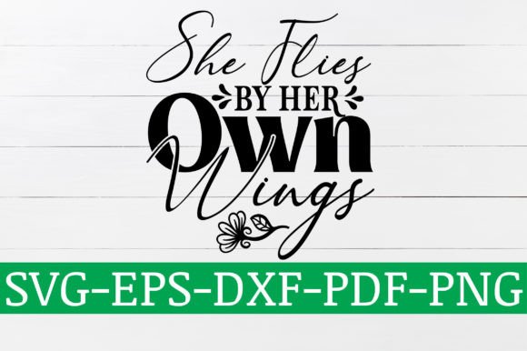 She Flies by Her Own Wings SVG Design Grafik Plotterdateien Von monidesignhat