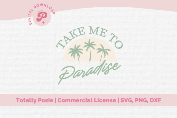 Take Me to Paradise SVG Graphic Illustrations By Totally Posie