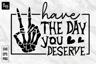 Have the Day You Deserve SVG, Peace Sign Graphic Print Templates By thSVGpage 1