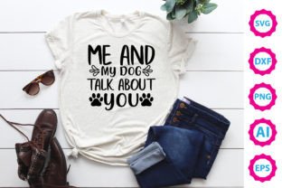 Me and My Dog Talk About You Graphic T-shirt Designs By Craft Design