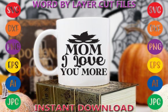 Mom I Love You More Graphic T-shirt Designs By Art And Craft