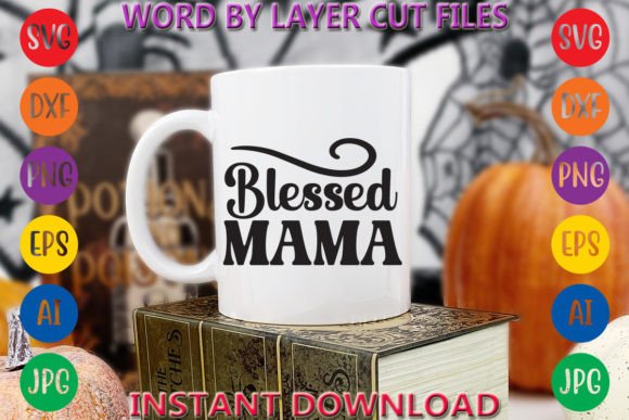 Blessed Mama Graphic T-shirt Designs By Art And Craft