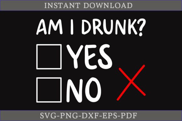 Am I Drunk Yes No Oktoberfest SVG File Graphic Crafts By CraftDesign