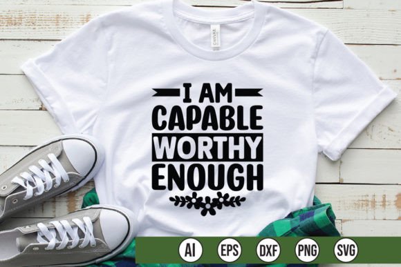 I Am Capable Worthy Enough Gráfico Diseños de Camisetas Por Teebusiness41