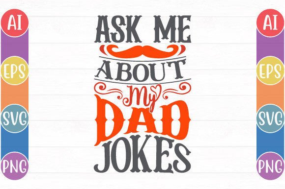Ask Me About My Dad Jokes Graphic Art Grafik T-shirt Designs Von familyteelover
