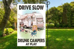 Funny Slow Drunk Campers GArden Flag Graphic Print Templates By RamblingBoho 2