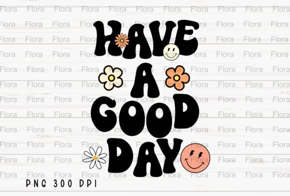 Have a Good Day Retro Smiley Face PNG Graphic Illustrations By Flora Co Studio