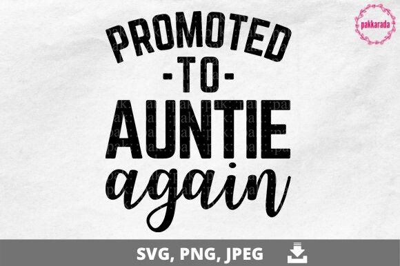 Baby Announcement, Promoted to Auntie Graphic Crafts By pakkarada