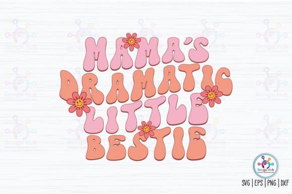 Mama's Dramatic Little Bestie Retro SVG Graphic Crafts By DesignHub103