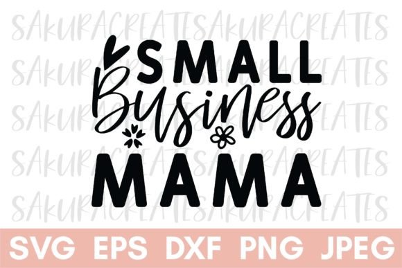 Small Business Mama Quotes Mom Life Graphic Crafts By SakuraCreateStudio