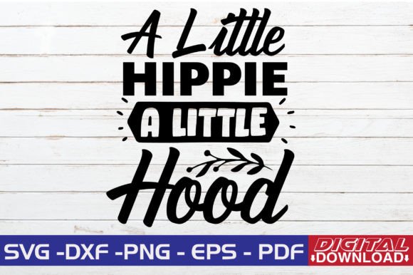 A Little Hippie a Little Hood Graphic Crafts By monidesignhat