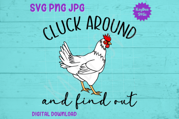 Cluck Around and Find out - Chicken SVG Grafica Design di T-shirt Di kaybeesvgs