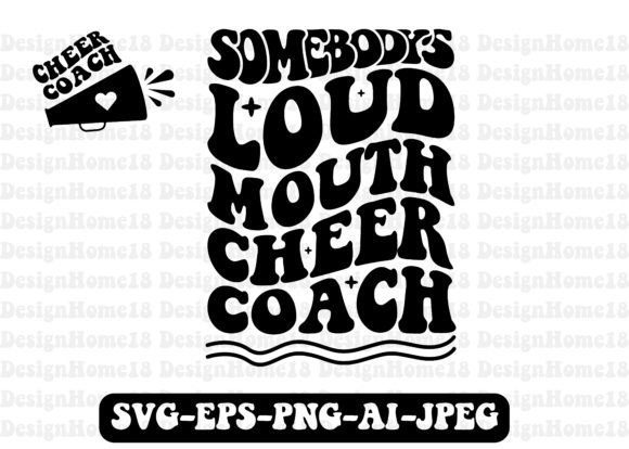 Somebody's Loud Mouth Cheer Coach Svg Graphic T-shirt Designs By TshirtMaster