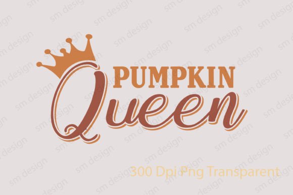 Fall Pumpkin Queen SVG PNG Design Graphic Crafts By Trendy T shirt Store