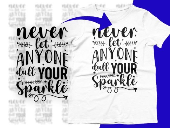 Never Let Anyone Dull Your Sparkle Svg Grafik T-shirt Designs Von CraftDesigns