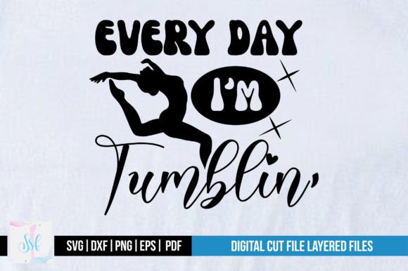 Every Day I'm Tumblin' Svg Design Grafik Plotterdateien Von svgstudiodesignfiles