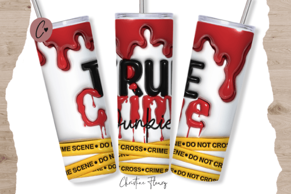 3D Inflated True Crime Junkie Tumbler Graphic Crafts By Christine Fleury