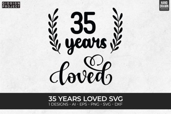 35 Years Loved Svg, Anniversary SVGs Grafika Rękodzieła Przez qidsign project