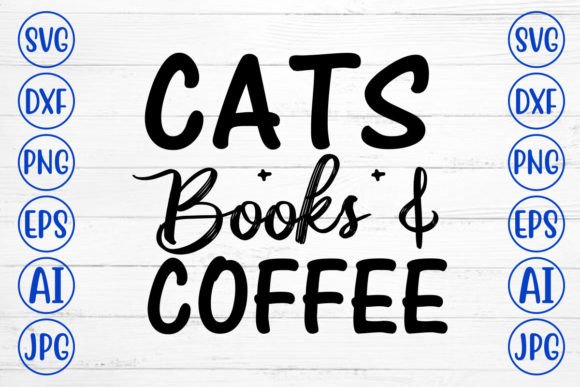 Cats Books & Coffee SVG Cut File Graphic Crafts By CreativeSvg