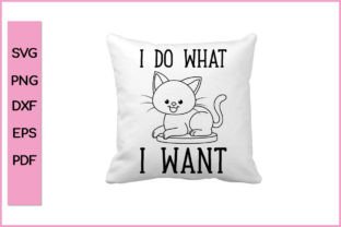 I Do What I Want Funny Cat Shirt Svg Png Gráfico Artesanato Por Nice Print File 3