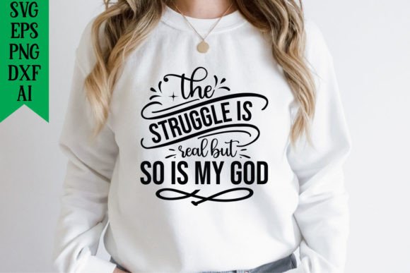 The Struggle is Real but so is My God Grafik T-shirt Designs Von Creativelab19