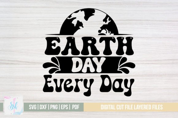 Earth Day Every Day Svg Design Graphic Crafts By svgstudiodesignfiles