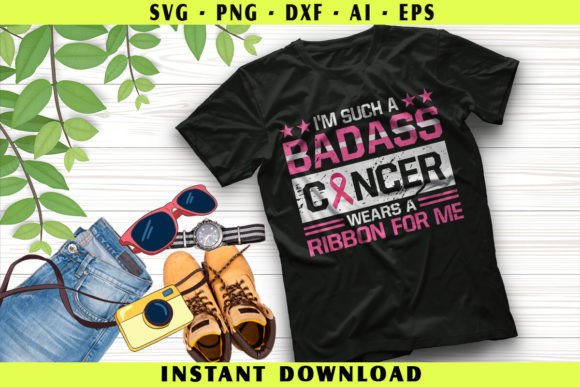 I'm Such a Badass Cancer Graphic T-shirt Designs By Graphics BD