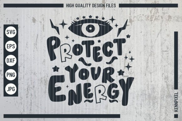 Protect Your Energy Svg, Inspirational Gráfico Manualidades Por kennpixel