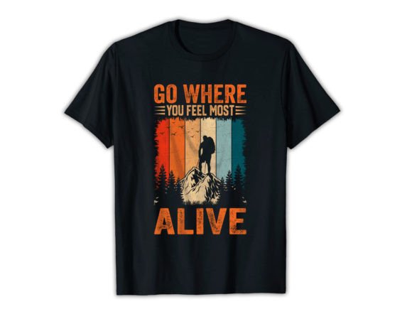 GO WHERE YOU FEEL MOST Hiking T-shirt Graphic Print Templates By mrshimulislam