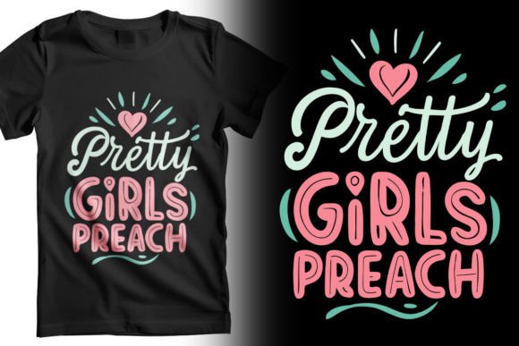 Pretty Girl Preach T-shirt Design Graphic Illustrations By tshirtindustry1162