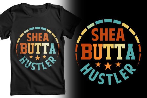 Shea Butta Hustler T-shirt Design Graphic Illustrations By tshirtindustry1162
