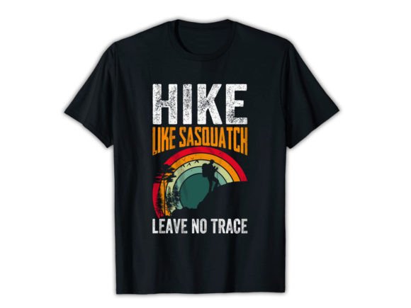 HIKE LIKE SASQUATCH LEAVE Hiking T-shirt Gráfico Plantillas de Impresión Por mrshimulislam