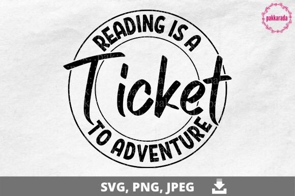 Reading is a Ticket to Adventure Grafika Rękodzieła Przez pakkarada