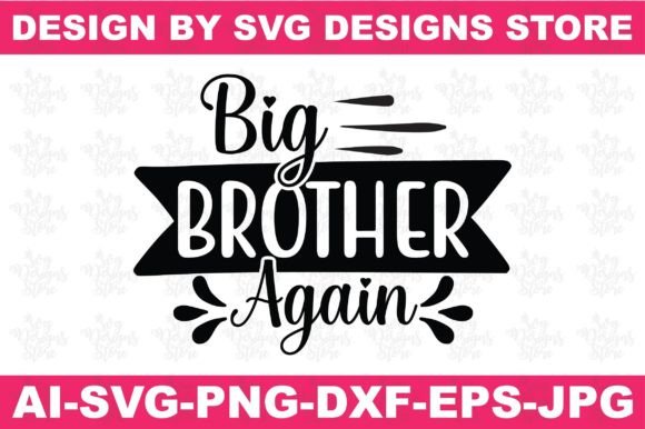 Big Brother Again/Family Svg Png Design Graphic Print Templates By svgdesignsstore07