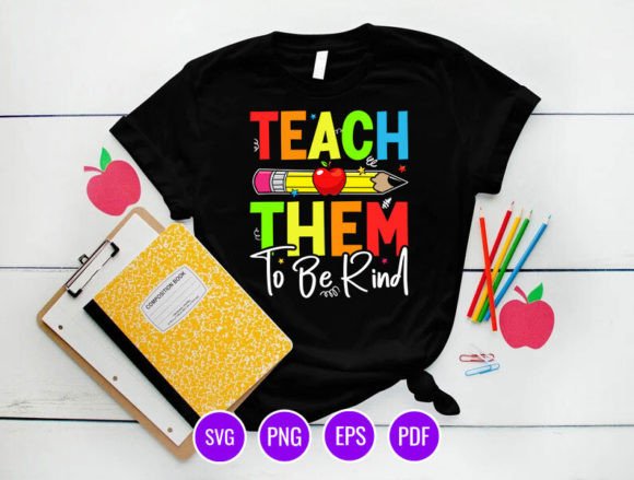 Teach Them to Be Kind Graphic Print Templates By RajjQueen