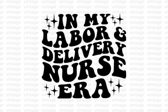 In My Labor and Delivery Nurse Era Grafik T-shirt Designs Von Vintage