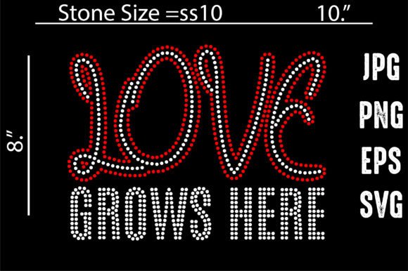 Love Grows Here Rhinestone Template Graphic Crafts By MRUMU
