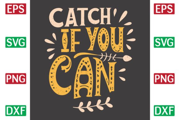 Catch if You Can Graphic T-shirt Designs By BD_Store