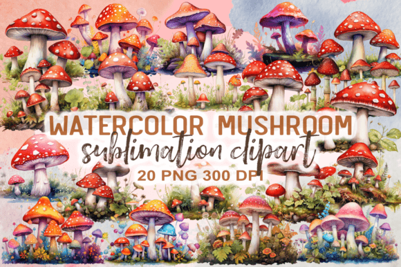 Watercolor Mushroom Sublimation Clipart Graphic Illustrations By Vera Craft