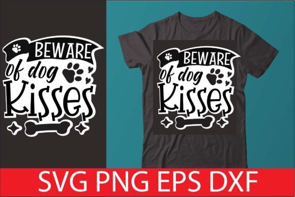 BEWARE of DOG KISSES Graphic Crafts By Top Prints Tee