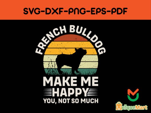 French Bulldog Make Me Happy Design Grafika Szablony Graficzne Przez Uniquemart
