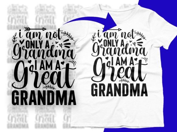 I Am Not Only a Grandma I Am a Great Svg Grafika Projekty Koszulek Przez CraftDesigns